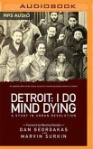 Detroit: I Do Mind Dying: A Study in Urban Revolution