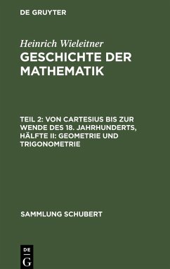 Von Cartesius bis zur Wende des 18. Jahrhunderts, Hälfte II: Geometrie und Trigonometrie - Wieleitner, Heinrich