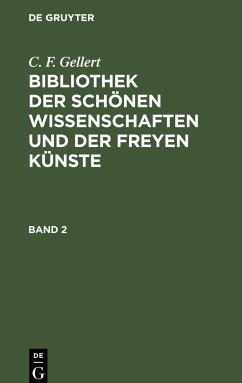C. F. Gellert: Bibliothek der schönen Wissenschaften und der freyen Künste. Band 2 - Gellert, C. F.