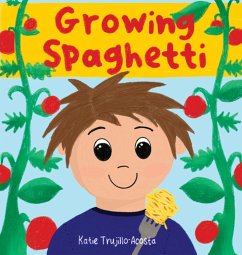 Growing Spaghetti - Trujillo-Acosta, Katie