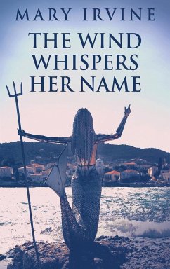 The Wind Whispers Her Name - Irvine, Mary