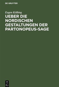 Ueber die nordischen gestaltungen der Partonopeus-sage - Kölbing, Eugen