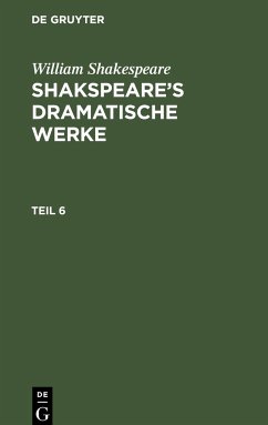 William Shakespeare: Shakspeare¿s dramatische Werke. Teil 6 - Shakespeare, William