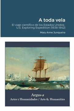 A toda vela. El viaje científico de los Estados Unidos - Junqueira, Mary Anne