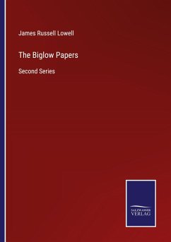 The Biglow Papers - Lowell, James Russell