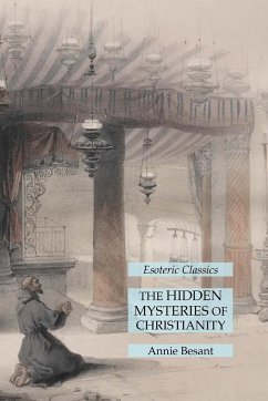 The Hidden Mysteries of Christianity - Besant, Annie