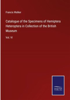 Catalogue of the Specimens of Hemiptera Heteroptera in Collection of the British Museum - Walker, Francis