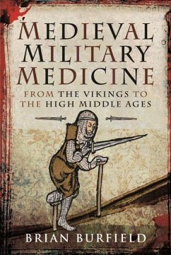 Medieval Military Medicine - Brian, Burfield,