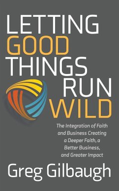 Letting Good Things Run Wild - Gilbaugh, Greg