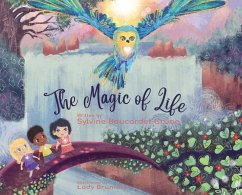 The Magic of Life: Who AM I? Finding happiness through oneness - Boucardet Grüne, Sylvine