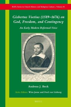 Gisbertus Voetius (1589-1676) on God, Freedom, and Contingency - Beck, Andreas J