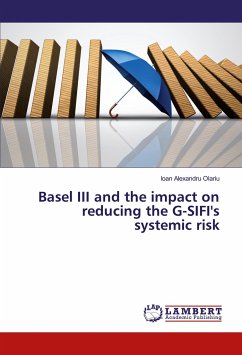 Basel III and the impact on reducing the G-SIFI's systemic risk - Olariu, Ioan Alexandru