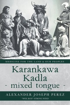 Karankawa Kadla - mixed tongue - - Perez, Alexander Joseph