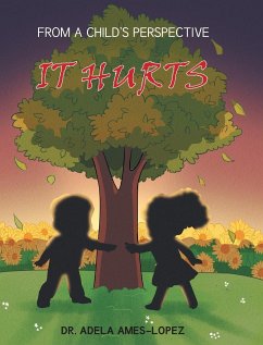 IT HURTS (From a Child's Perspective) - Ames-Lopez, Adela