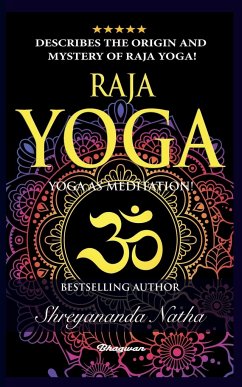 RAJA YOGA - YOGA AS MEDITATION! - Natha, Shreyananda