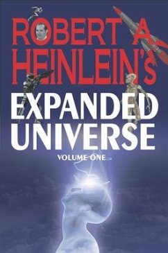 Robert A. Heinlein's Expanded Universe (Volume One) - Heinlein, Robert A