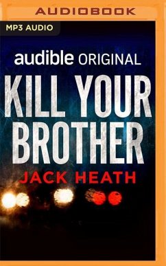 Kill Your Brother: An Audible Original Novella - Heath, Jack