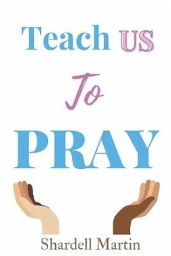 Teach us to Pray - Martin, Shardell