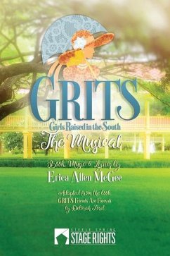 Grits: The Musical (Girls Raised in the South) - McGee, Erica