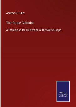 The Grape Culturist - Fuller, Andrew S.