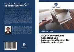 Tausch der Umwelt: Akzeptanz von Ausgleichszahlungen für öffentliche Risiken - Claro, Edmundo