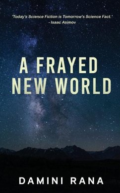 A Frayed New World: From Science Fiction to Society - Damini Rana