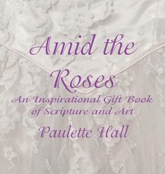 Amid the Roses - Hall, Paulette