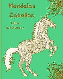 Mandalas Caballos Libro de Colorear - Em Publishers