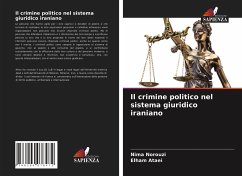 Il crimine politico nel sistema giuridico iraniano - Norouzi, Nima;Ataei, Elham