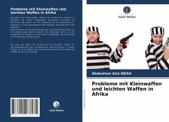 Probleme mit Kleinwaffen und leichten Waffen in Afrika - NDAO, Abdoulaye Aziz