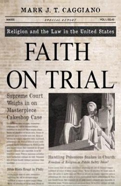 Faith on Trial: Religion and the Law in the United States - Caggiano, Mark J. T. (Mark J. T. Caggiano)