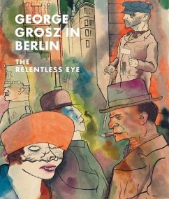 George Grosz in Berlin - Rewald, Sabine;Buruma, Ian