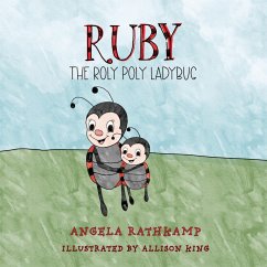 Ruby and the Roly Poly Ladybug - Angela, Rathkamp