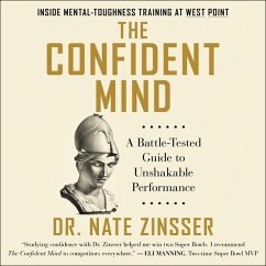 The Confident Mind: A Battle-Tested Guide to Unshakable Performance - Zinsser, Nate
