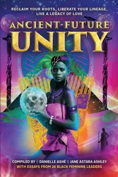 Ancient-Future Unity - Ashley, Astara Jane; Ciennarey, Coco Oya; Graves, Jackie