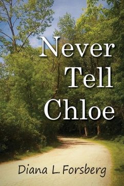 Never Tell Chloe - Forsberg, Diana L.