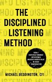 The Disciplined Listening Method