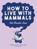 How to Live with Mammals