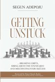 Getting Unstuck: ... breaking limits, rising above the status quo and multiplying your success