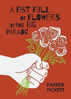 A Fist Full of Flowers in the Big Parade - Pickett, Parker