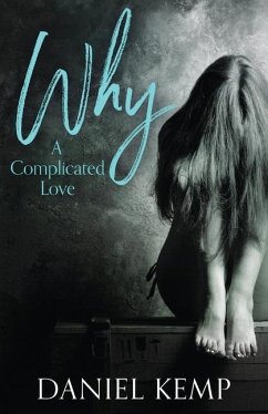 Why? A Complicated Love - Kemp, Daniel