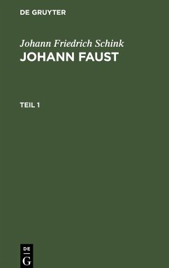 Johann Friedrich Schink: Johann Faust. Teil 1 - Schink, Johann Friedrich