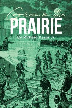 Green on the Prairie - Kaser Jr., Richard