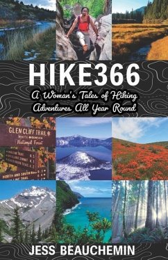 Hike366: A Woman's Tales of Hiking Adventures All Year Round - Beauchemin, Jess
