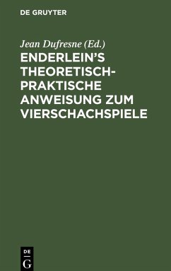 Enderlein¿s theoretisch-praktische Anweisung zum Vierschachspiele