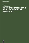 Die Vorabentscheidung über den Grund des Anspruchs