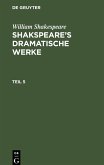 William Shakespeare: Shakspeare¿s dramatische Werke. Teil 5