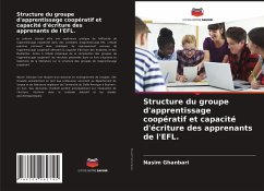 Structure du groupe d'apprentissage coopératif et capacité d'écriture des apprenants de l'EFL. - Ghanbari, Nasim