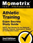 Athletic Training Exam Secrets Study Guide - NATA Test Review for the National Athletic Trainers' Association Board of Certification Exam
