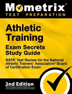 Athletic Training Exam Secrets Study Guide - NATA Test Review for the National Athletic Trainers' Association Board of Certification Exam - Mometrix